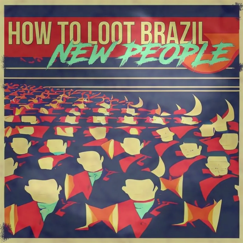 How To Loot Brazil – New People