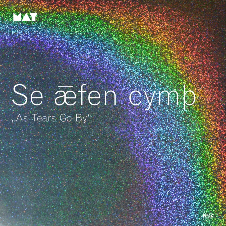 MAY – Se Aefen Cymth (As Tears Go By)